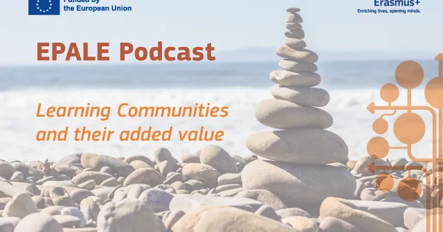 EPALE Podcast - Learning Communities and their added value.